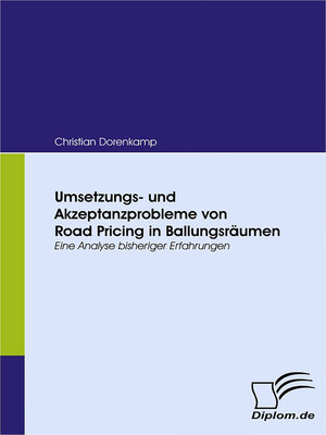 cover image of Umsetzungs- und Akzeptanzprobleme von Road Pricing in Ballungsräumen